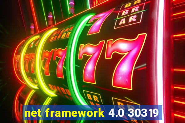net framework 4.0 30319